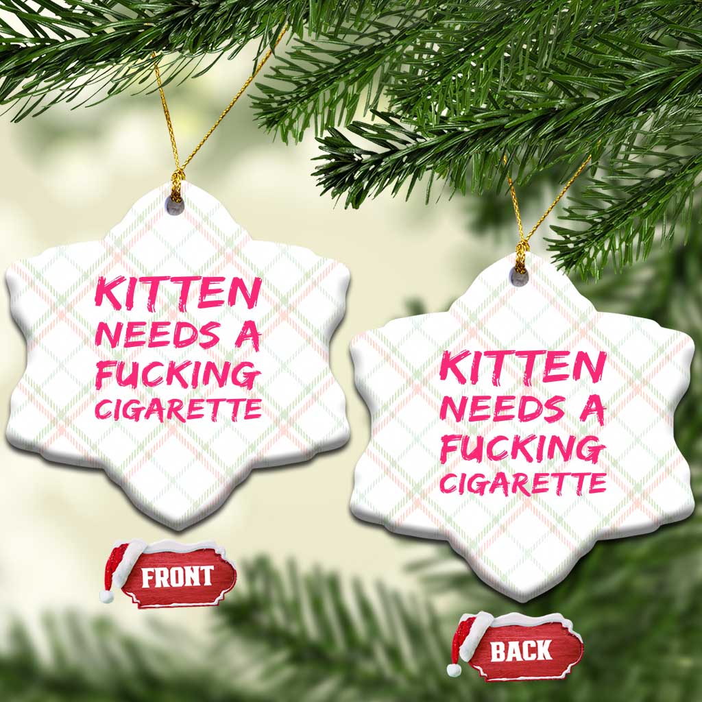 Kitten Needs A Fucking Cigarette Ceramic Ornament Funny Cat Joke Cat Meme