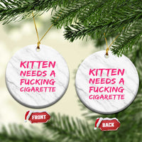 Kitten Needs A Fucking Cigarette Ceramic Ornament Funny Cat Joke Cat Meme