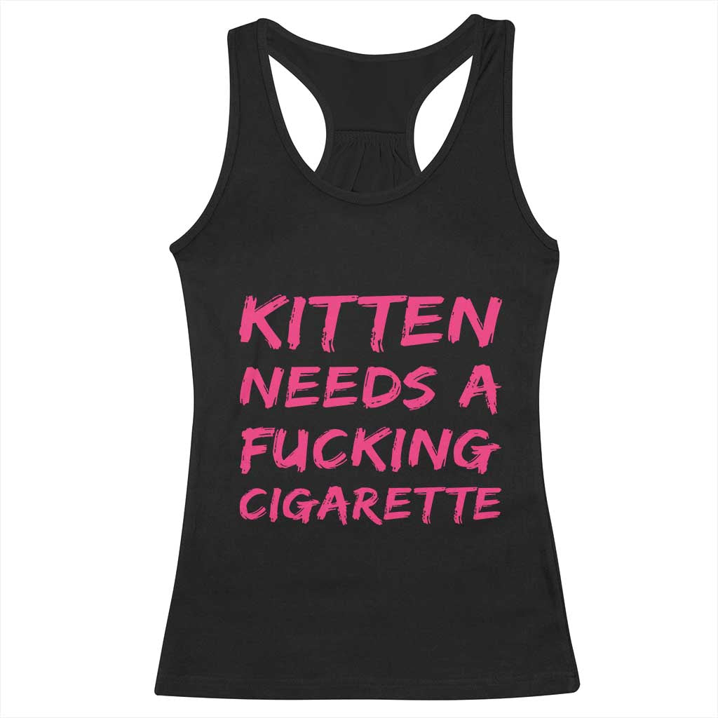 Kitten Needs A Fucking Cigarette Racerback Tank Top Funny Cat Joke Cat Meme