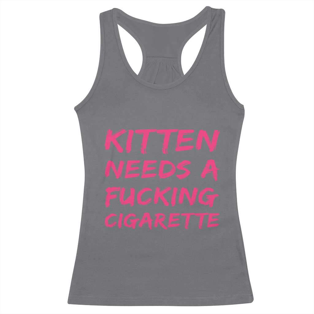 Kitten Needs A Fucking Cigarette Racerback Tank Top Funny Cat Joke Cat Meme