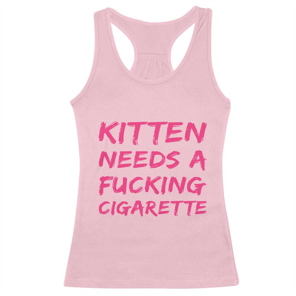 Kitten Needs A Fucking Cigarette Racerback Tank Top Funny Cat Joke Cat Meme