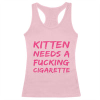 Kitten Needs A Fucking Cigarette Racerback Tank Top Funny Cat Joke Cat Meme