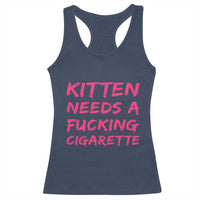 Kitten Needs A Fucking Cigarette Racerback Tank Top Funny Cat Joke Cat Meme