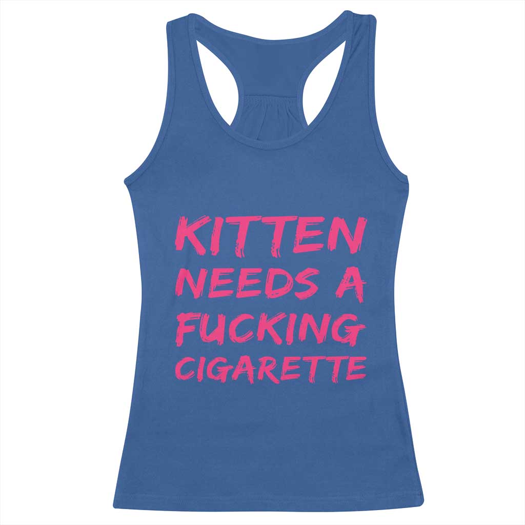 Kitten Needs A Fucking Cigarette Racerback Tank Top Funny Cat Joke Cat Meme
