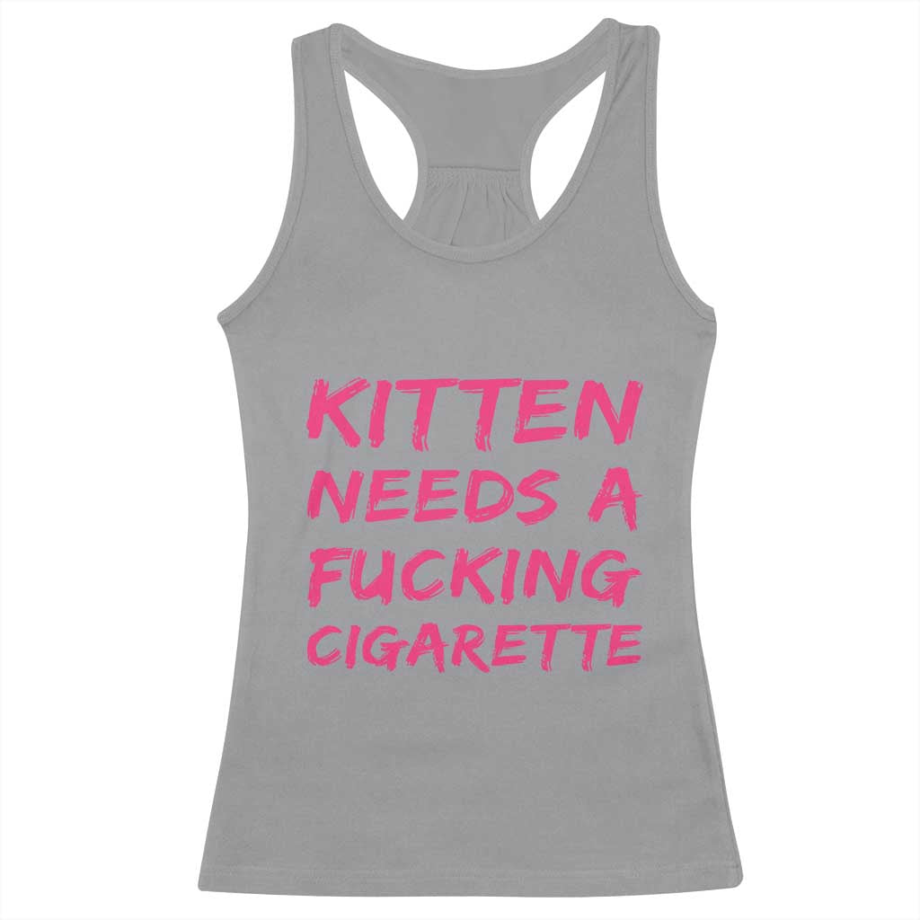 Kitten Needs A Fucking Cigarette Racerback Tank Top Funny Cat Joke Cat Meme
