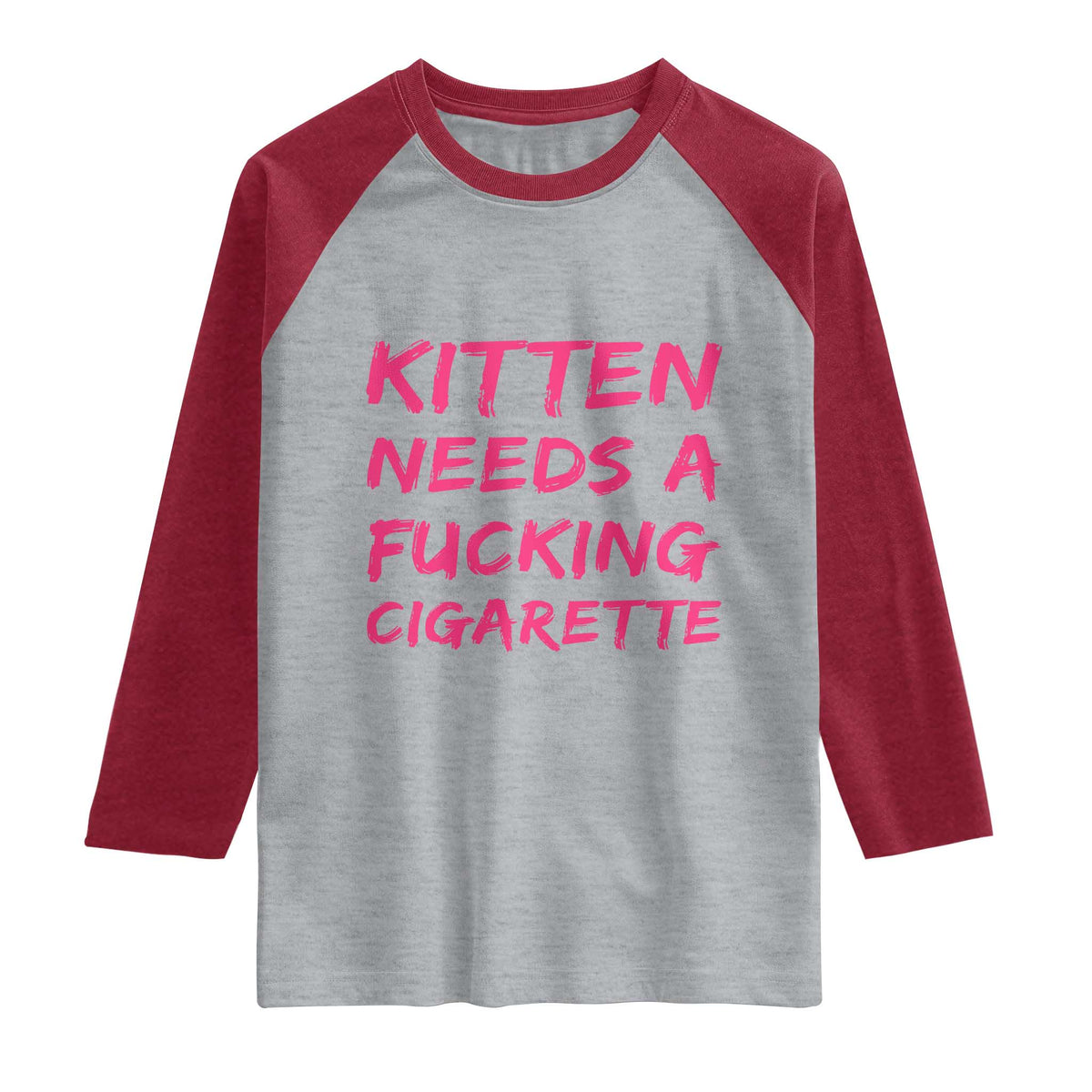 Kitten Needs A Fucking Cigarette Raglan Shirt Funny Cat Joke Cat Meme