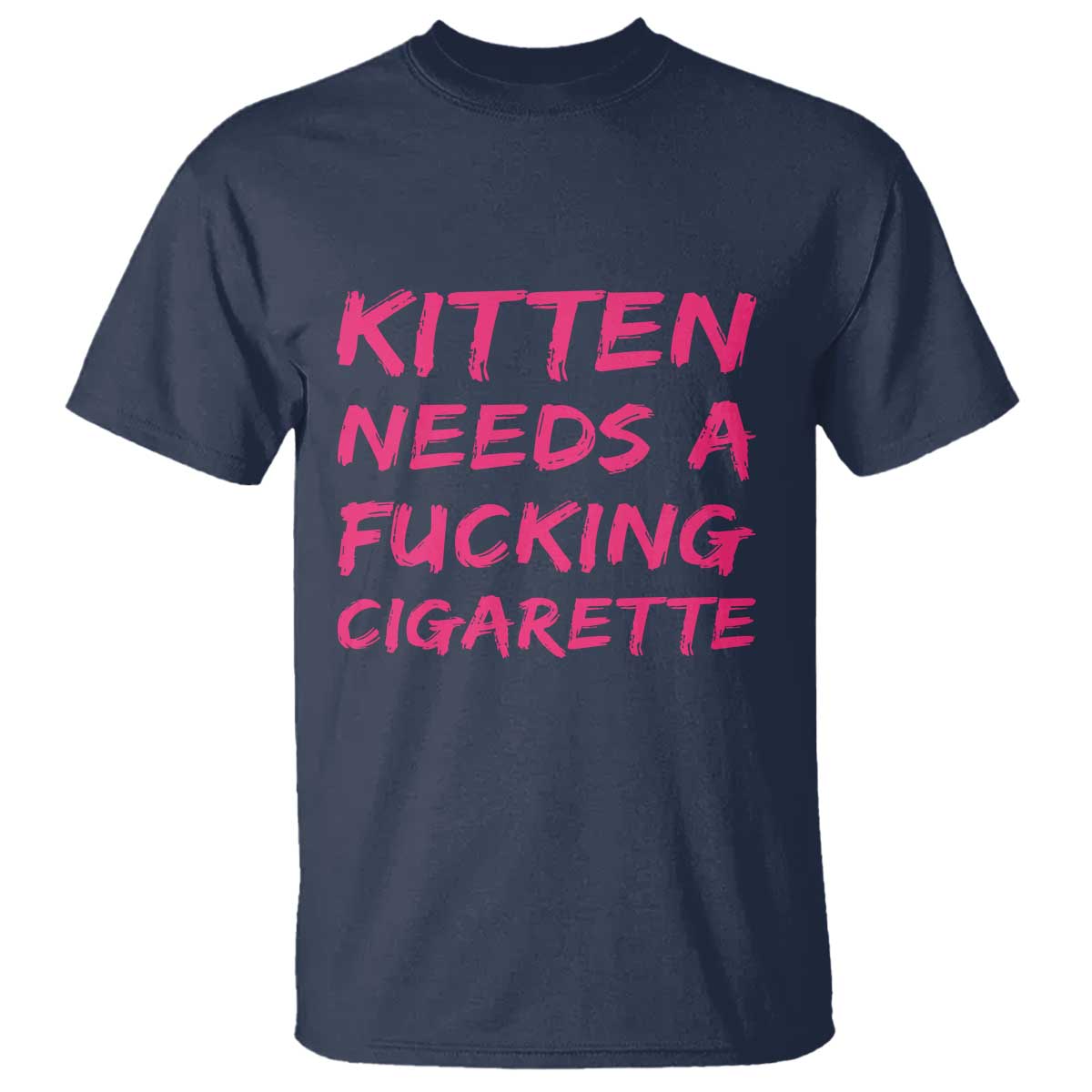 Kitten Needs A Fucking Cigarette T Shirt Funny Cat Joke Cat Meme