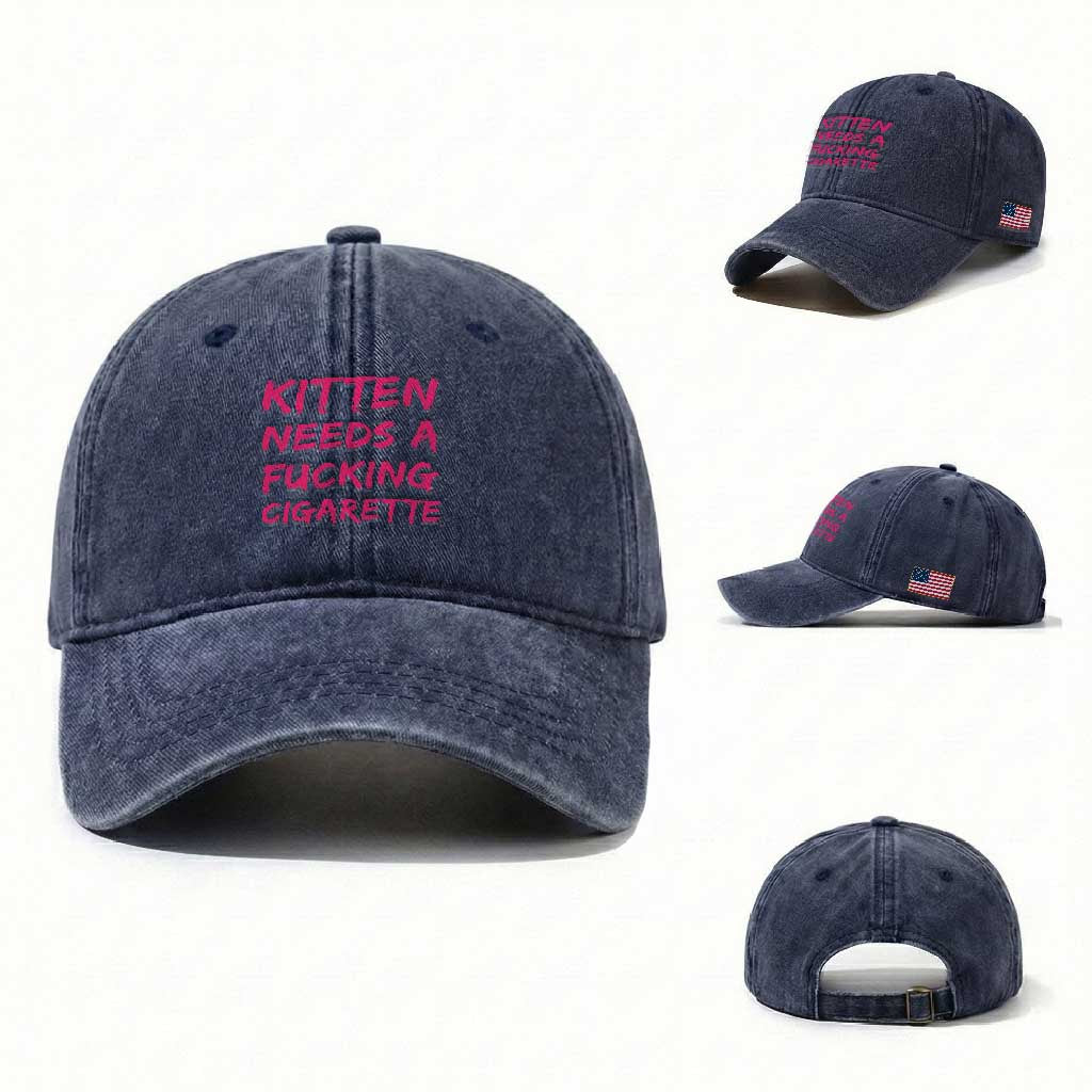 Kitten Needs A Fucking Cigarette Washed Cotton Baseball Cap Funny Cat Joke Cat Meme