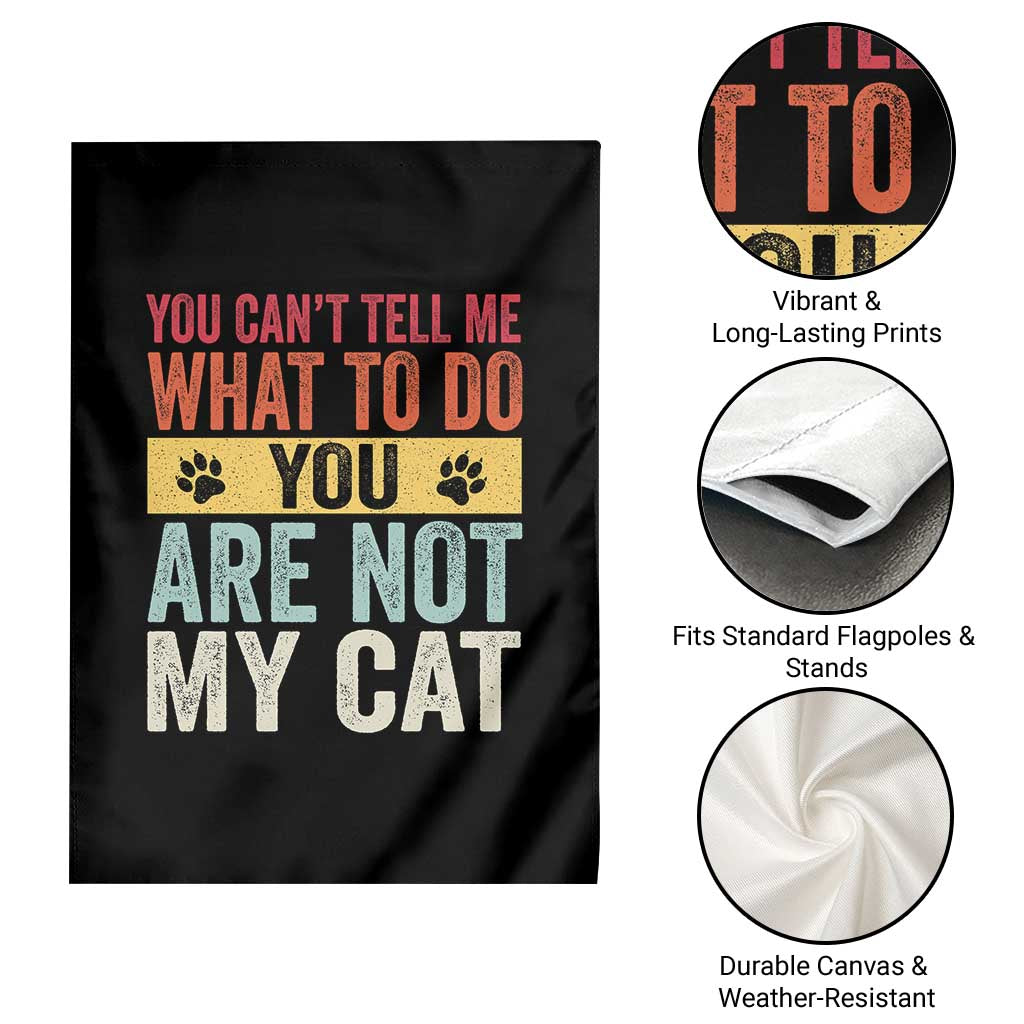 Retro Cat Lovers Garden Flag You Cant Tell Me What To Do Youre Not My Cat Paw Print