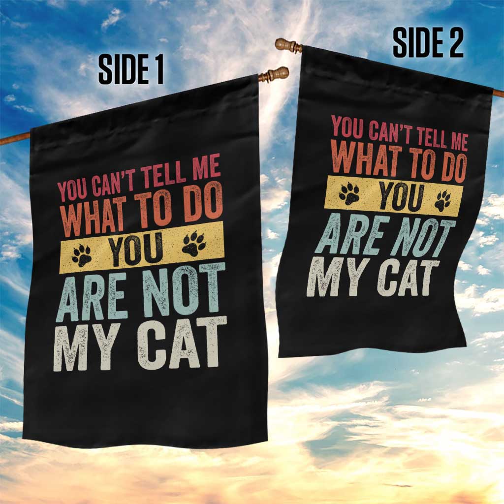 Retro Cat Lovers Garden Flag You Cant Tell Me What To Do Youre Not My Cat Paw Print