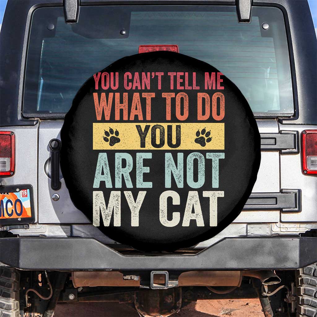 Retro Cat Lovers Spare Tire Cover You Cant Tell Me What To Do Youre Not My Cat Paw Print