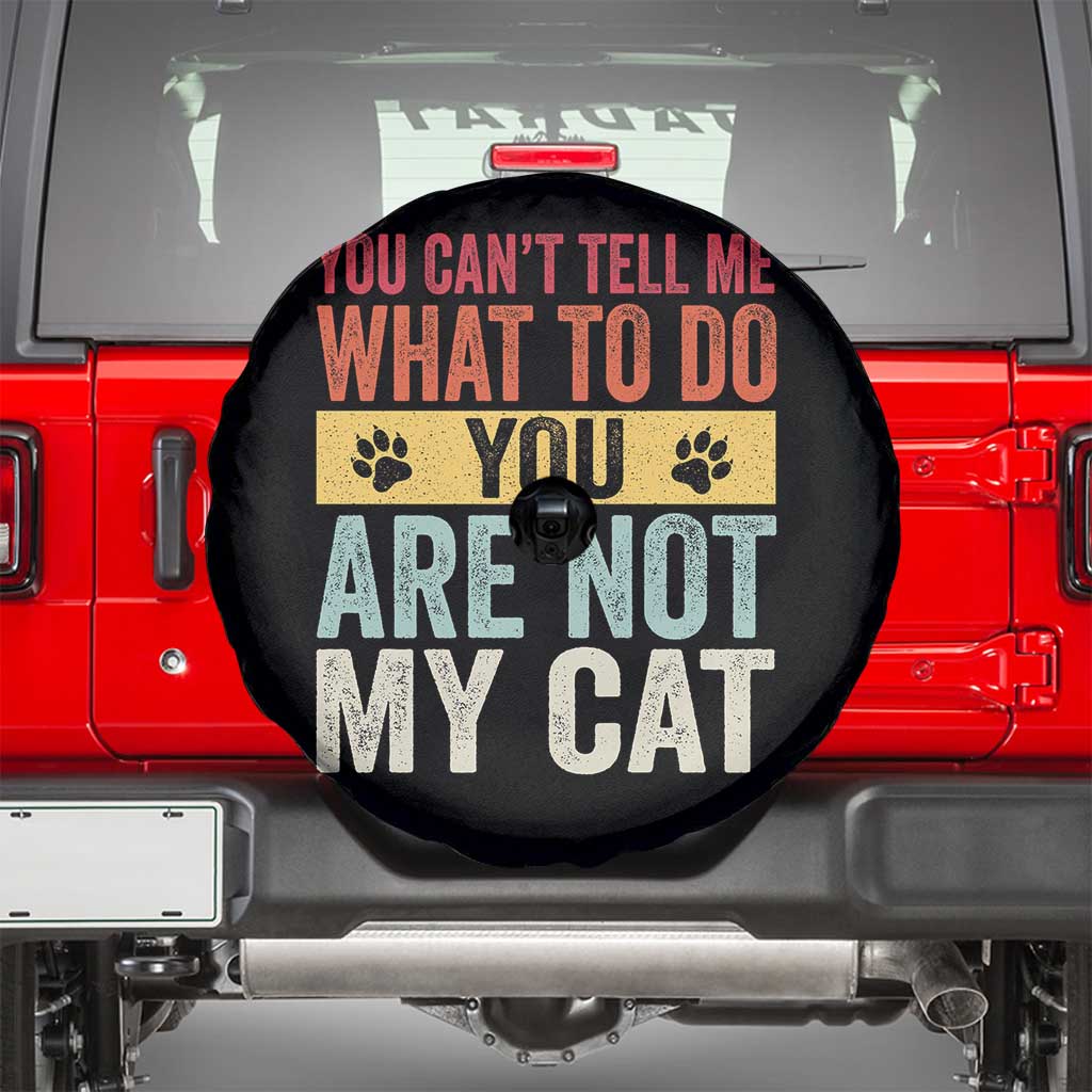 Retro Cat Lovers Spare Tire Cover You Cant Tell Me What To Do Youre Not My Cat Paw Print