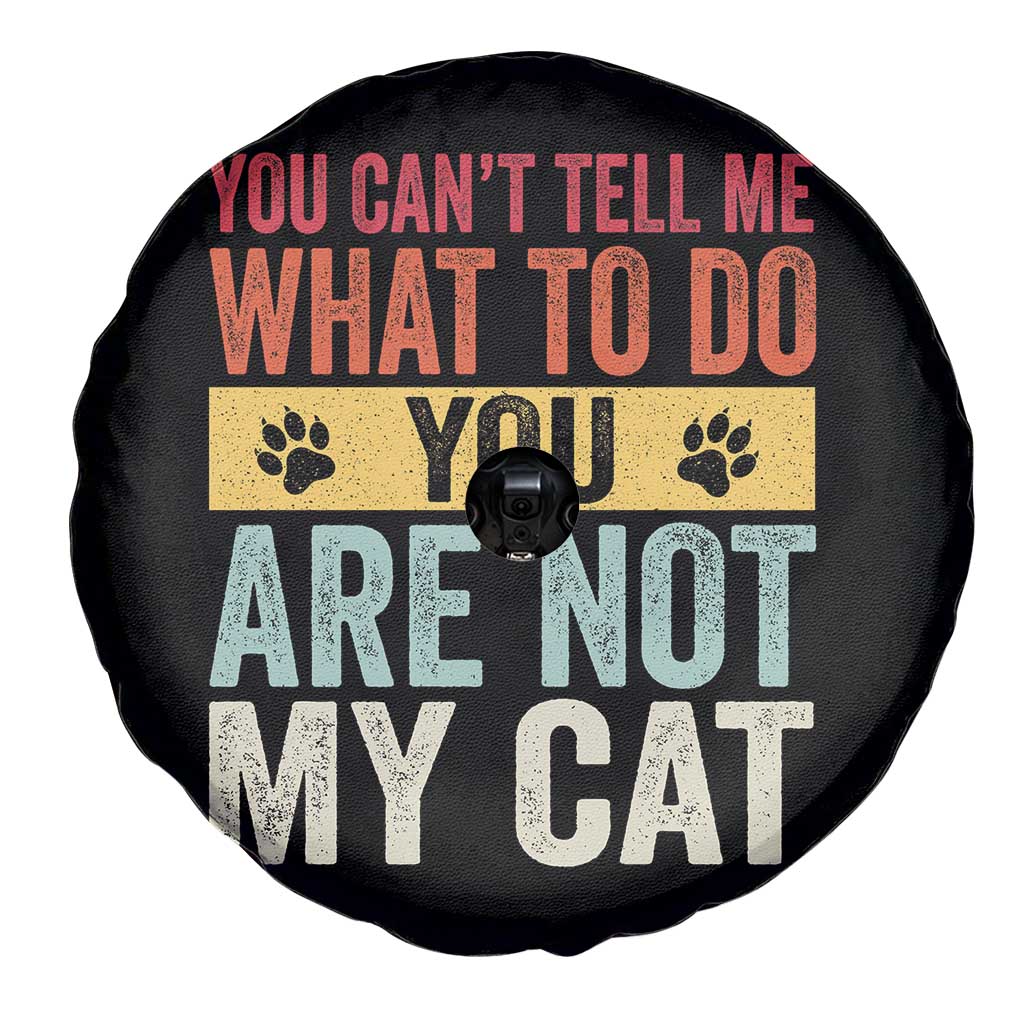 Retro Cat Lovers Spare Tire Cover You Cant Tell Me What To Do Youre Not My Cat Paw Print