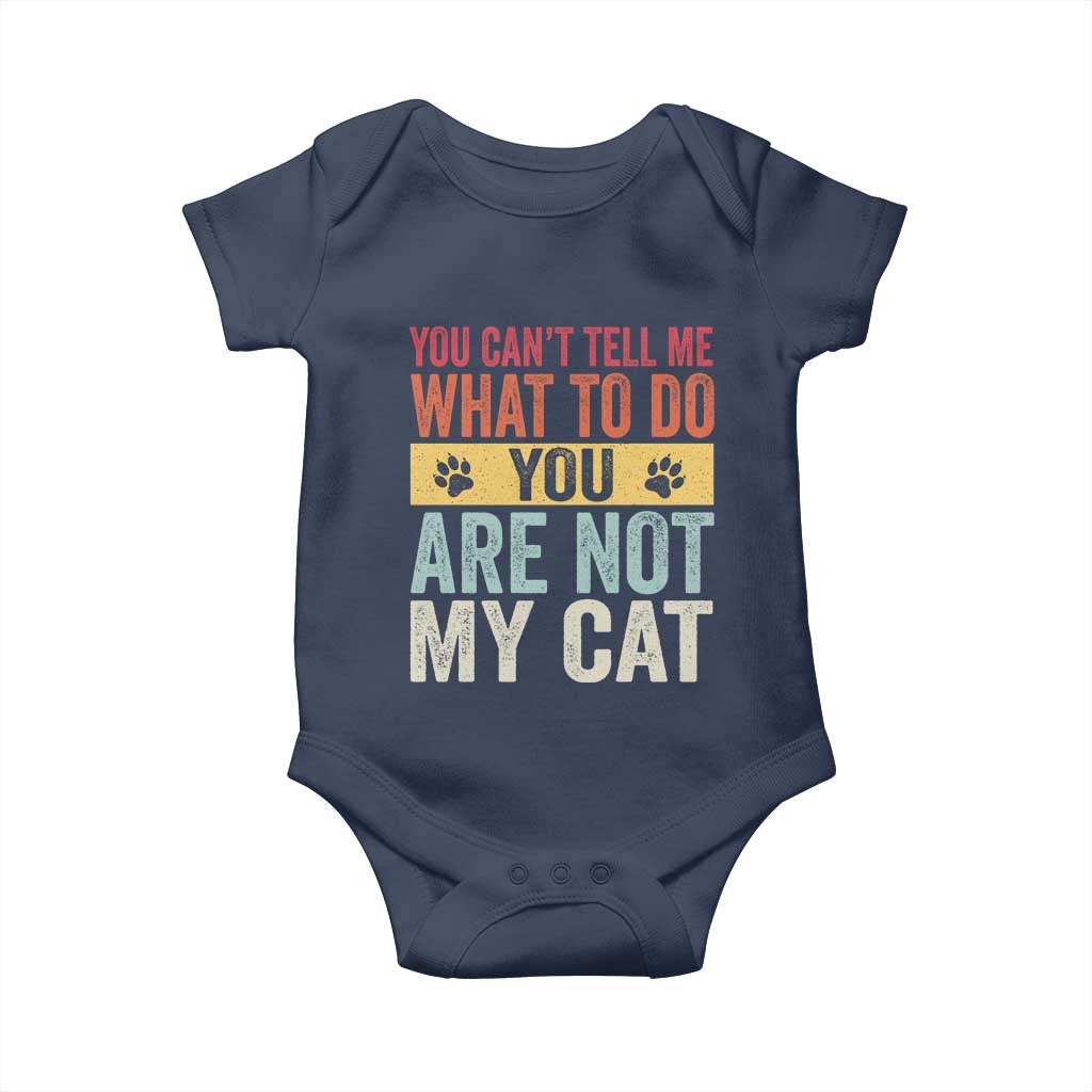 Retro Cat Lovers Baby Onesie You Cant Tell Me What To Do Youre Not My Cat Paw Print