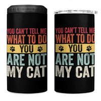 Retro Cat Lovers 4 in 1 Can Cooler Tumbler You Cant Tell Me What To Do Youre Not My Cat Paw Print