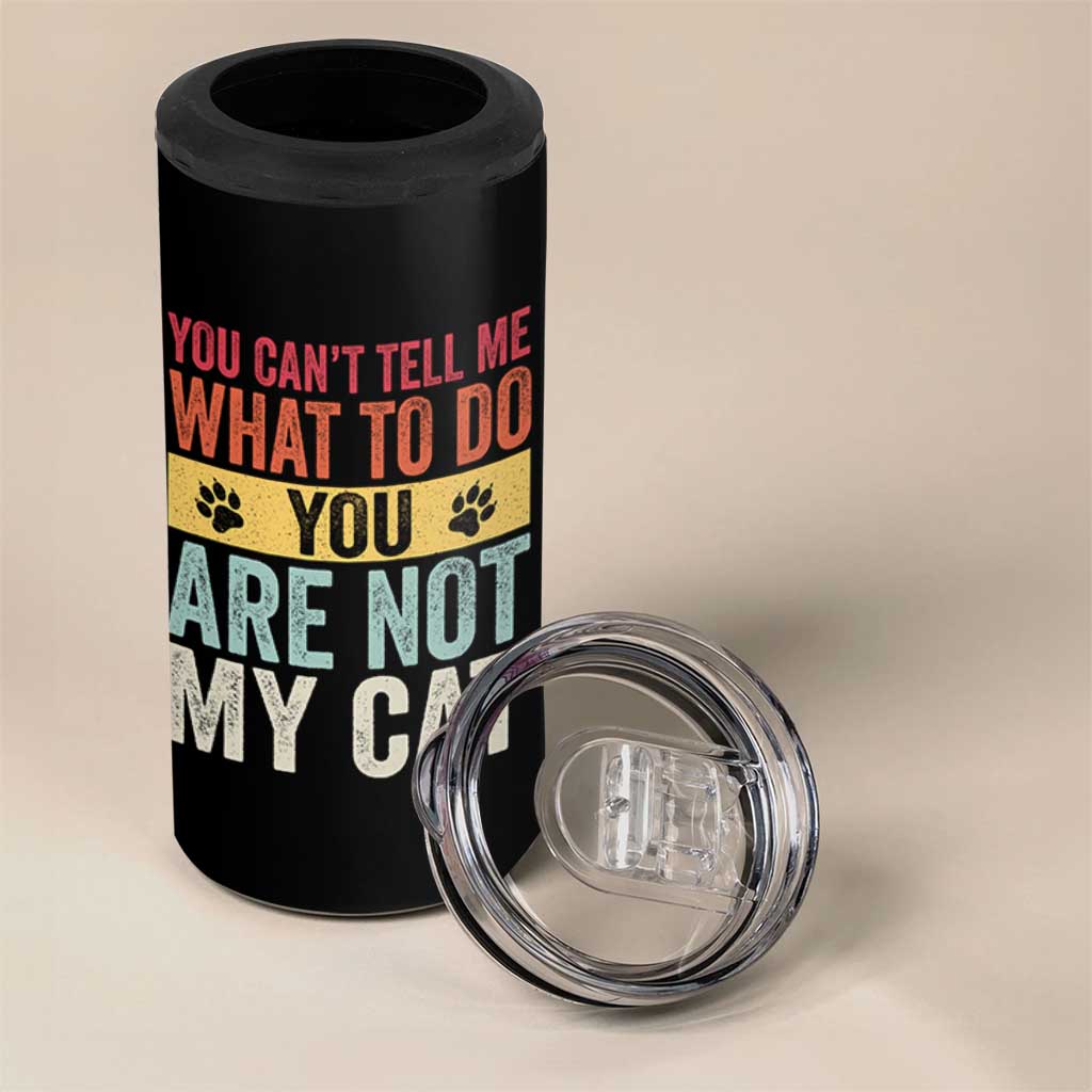 Retro Cat Lovers 4 in 1 Can Cooler Tumbler You Cant Tell Me What To Do Youre Not My Cat Paw Print