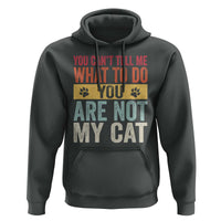 Retro Cat Lovers Hoodie You Cant Tell Me What To Do Youre Not My Cat Paw Print