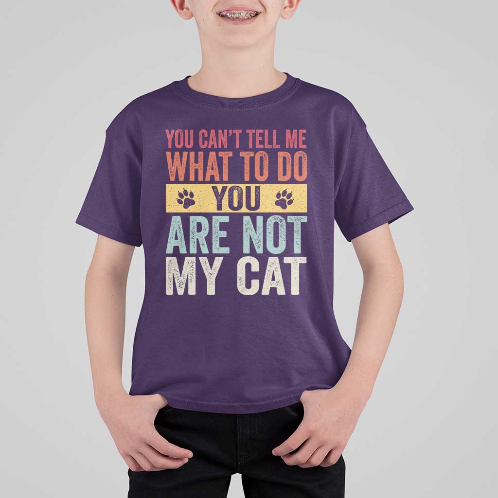 Retro Cat Lovers T Shirt For Kid You Cant Tell Me What To Do Youre Not My Cat Paw Print