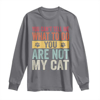 Retro Cat Lovers Long Sleeve Shirt You Cant Tell Me What To Do Youre Not My Cat Paw Print