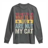 Retro Cat Lovers Long Sleeve Shirt You Cant Tell Me What To Do Youre Not My Cat Paw Print