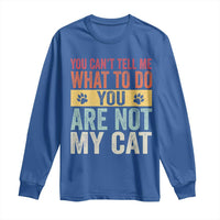 Retro Cat Lovers Long Sleeve Shirt You Cant Tell Me What To Do Youre Not My Cat Paw Print