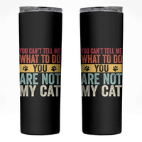 Retro Cat Lovers Skinny Tumbler You Cant Tell Me What To Do Youre Not My Cat Paw Print