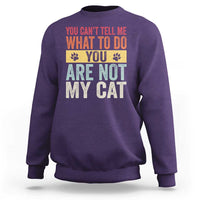 Retro Cat Lovers Sweatshirt You Cant Tell Me What To Do Youre Not My Cat Paw Print