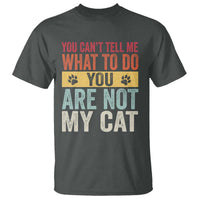 Retro Cat Lovers T Shirt You Cant Tell Me What To Do Youre Not My Cat Paw Print