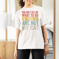 Retro Cat Lovers T Shirt For Women You Cant Tell Me What To Do Youre Not My Cat Paw Print