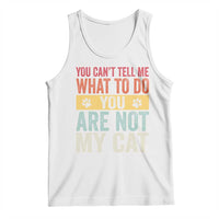 Retro Cat Lovers Tank Top You Cant Tell Me What To Do Youre Not My Cat Paw Print