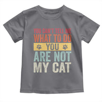 Retro Cat Lovers Toddler T Shirt You Cant Tell Me What To Do Youre Not My Cat Paw Print