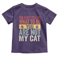 Retro Cat Lovers Toddler T Shirt You Cant Tell Me What To Do Youre Not My Cat Paw Print