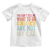 Retro Cat Lovers Toddler T Shirt You Cant Tell Me What To Do Youre Not My Cat Paw Print