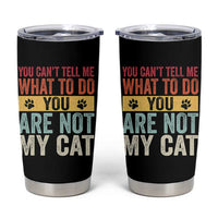 Retro Cat Lovers Tumbler Cup You Cant Tell Me What To Do Youre Not My Cat Paw Print