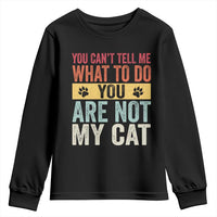 Retro Cat Lovers Youth Sweatshirt You Cant Tell Me What To Do Youre Not My Cat Paw Print