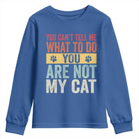 Retro Cat Lovers Youth Sweatshirt You Cant Tell Me What To Do Youre Not My Cat Paw Print