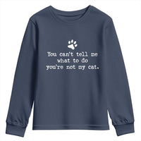 Cat Owner Youth Sweatshirt You Cant Tell Me What To Do Youre Not My Cat Paw Print