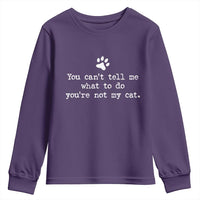 Cat Owner Youth Sweatshirt You Cant Tell Me What To Do Youre Not My Cat Paw Print
