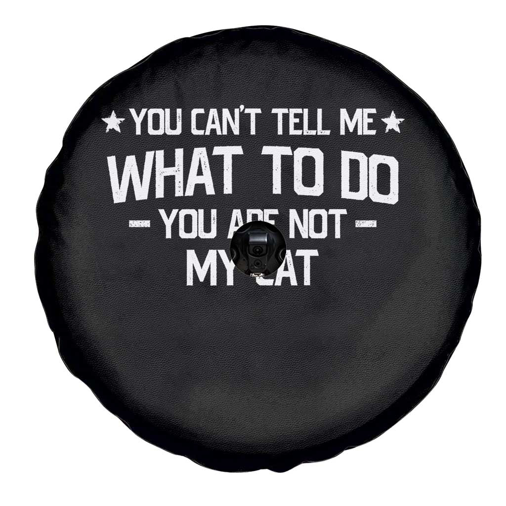Funny Cat Lovers Spare Tire Cover You Cant Tell Me What To Do You Are Not My Cat