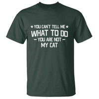 Funny Cat Lovers T Shirt You Cant Tell Me What To Do You Are Not My Cat