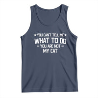 Funny Cat Lovers Tank Top You Cant Tell Me What To Do You Are Not My Cat
