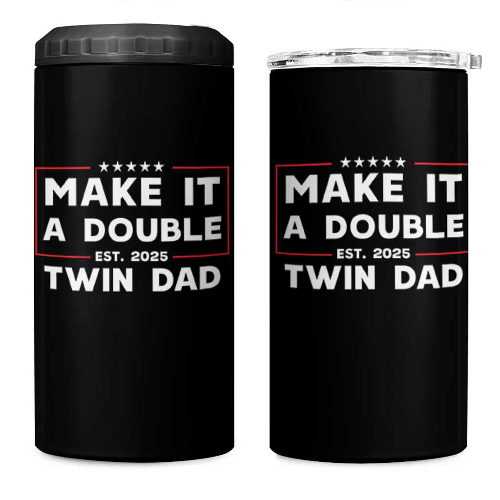 Twin Dad 4 in 1 Can Cooler Tumbler Make It A Double Funny New Dad Fathers Day