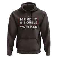 Twin Dad Hoodie Make It A Double Funny New Dad Fathers Day