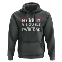Twin Dad Hoodie Make It A Double Funny New Dad Fathers Day