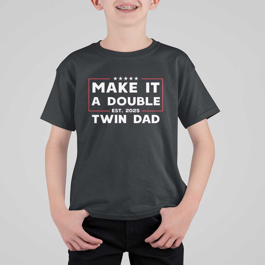 Twin Dad T Shirt For Kid Make It A Double Funny New Dad Fathers Day