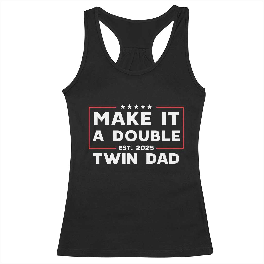 Twin Dad Racerback Tank Top Make It A Double Funny New Dad Fathers Day