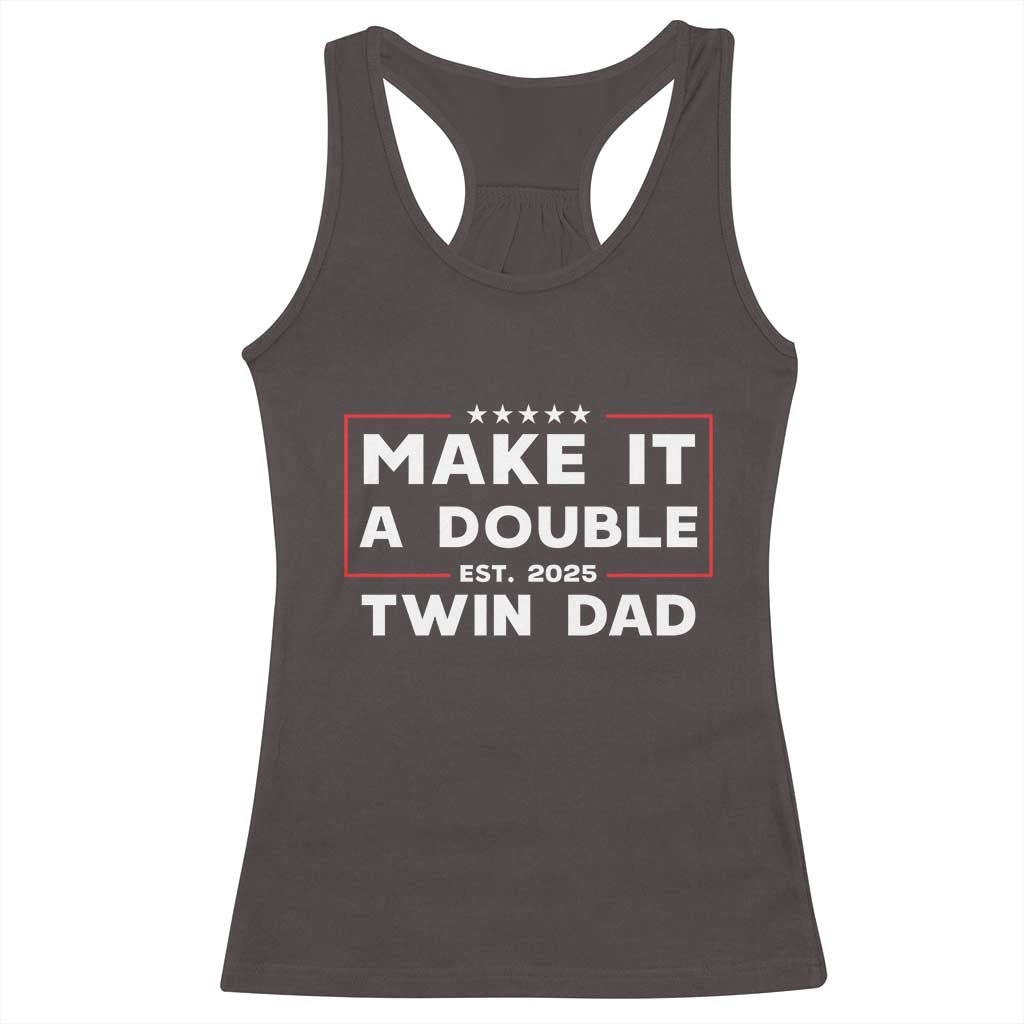 Twin Dad Racerback Tank Top Make It A Double Funny New Dad Fathers Day