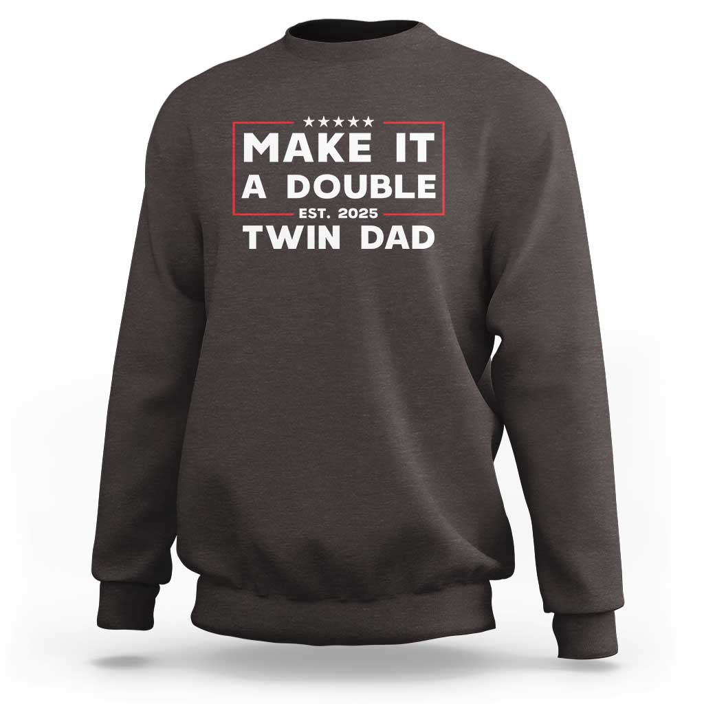 Twin Dad Sweatshirt Make It A Double Funny New Dad Fathers Day