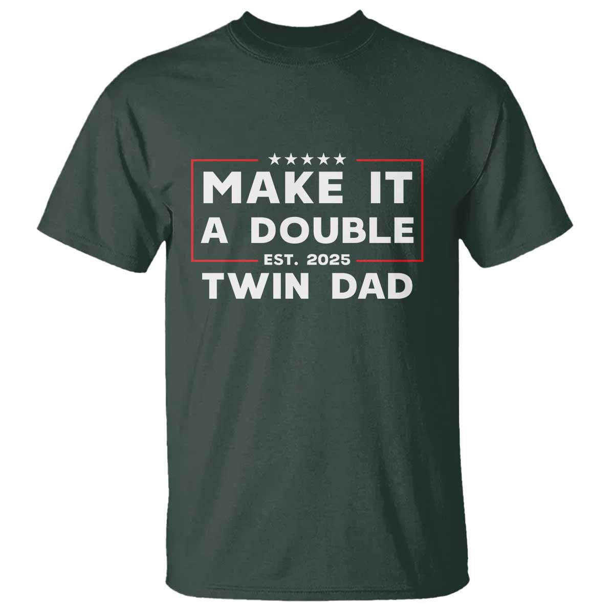 Twin Dad T Shirt Make It A Double Funny New Dad Fathers Day