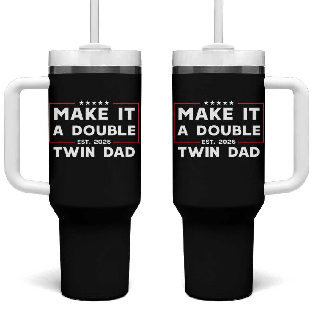 Twin Dad Tumbler With Handle Make It A Double Funny New Dad Fathers Day